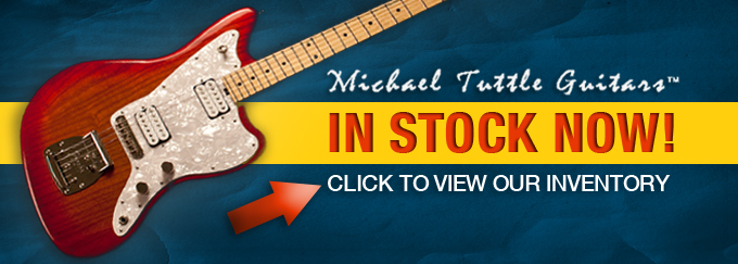 Michael Tuttle Guitars!